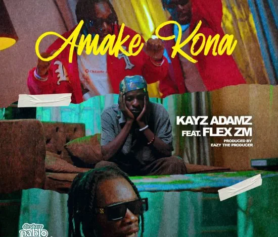 Kayz Adams ft Flex Zm – Amake Kona Mp3 Download