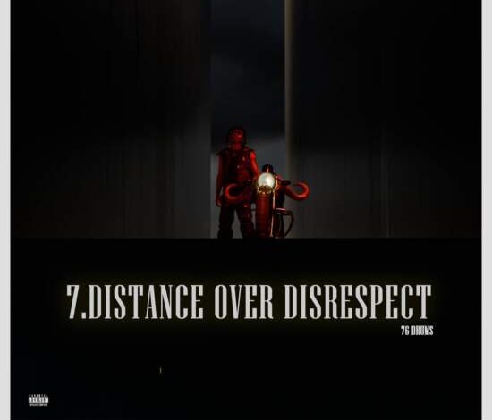 76 Drums - Distance Over Disrespect Mp3 Download