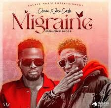 Chewe ft Jae Cash – Migraine Mp3 Download