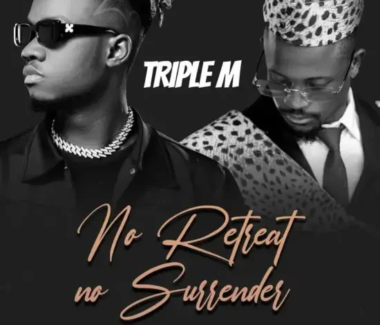 Triple M ft. Chile One – No Retreat No Surrender Mp3 Download