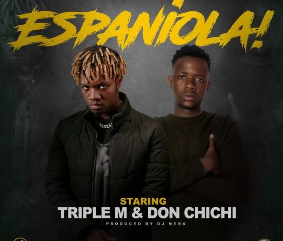 Triple M ft. Don Chichi – Espaniola Mp3 Download