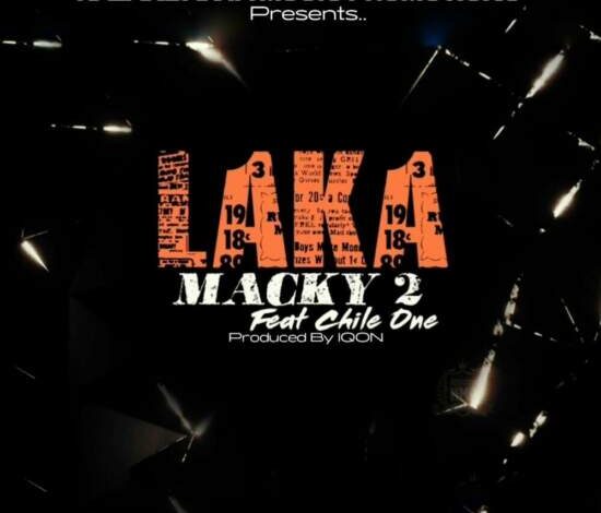 Macky 2 Ft. Chile One – Laka