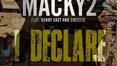 Macky 2 ft. Bobby East & Chester - I Declare Mp3 Download
