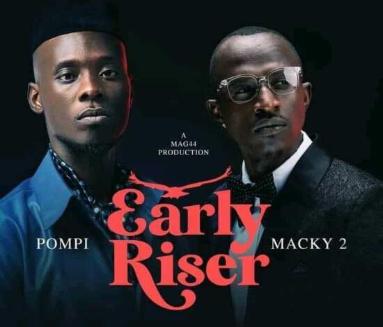Macky 2 ft. Pompi – Early Riser Mp3 Download