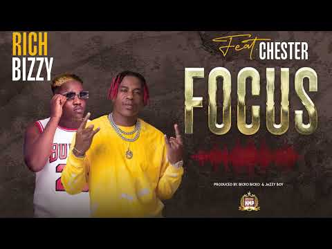 Rich Bizzy Ft. Chester - Focus Mp3 Download