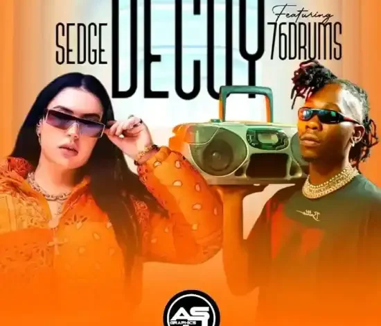 Sedge Ft 76 Drums – Decoy Mp3 Download