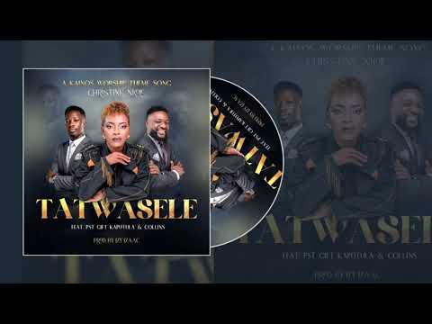 Christine Nkole ft. Pst Gift Kaputula & Collins - Tatwasele Mp3 Download