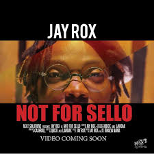 Jay Rox - Not For Sello Mp3 Download