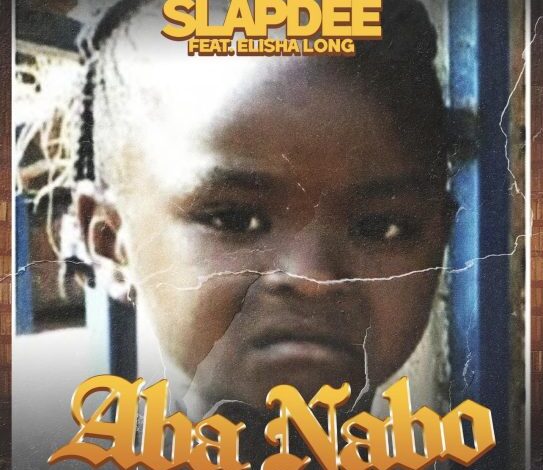 Slapdee Ft Elisha Long - Aba Nabo Mp3 Download