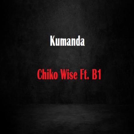 Chiko Wise Ft B1 - Kumanda Mp3 Download