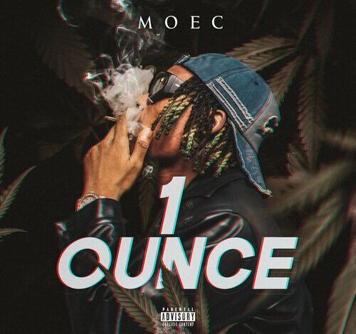 Moec – 1 Ounce (Remix) Ft. Aguero Banks Mp3 Download