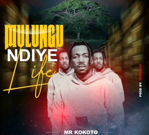Mr Kokoto – Mulungu Ndiye Life Mp3 Download