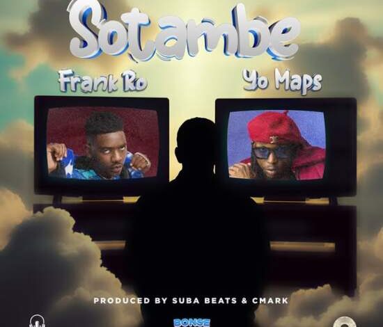 Frank Ro ft. Yo Maps - Sotambe Mp3 Download