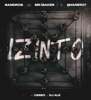 Bandros – Izinto ft Shane907, Mr Maker, Ciniso & DJ ALE Mp3 Download
