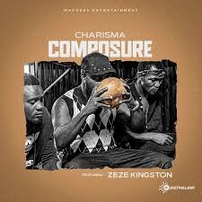 Charisma ft Zeze Kingston - Kumowa (Composure) Mp3 Download