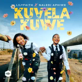 Lily Faith ft. Naledi Aphiwe - Kuvela Kuwe Mp3 Download