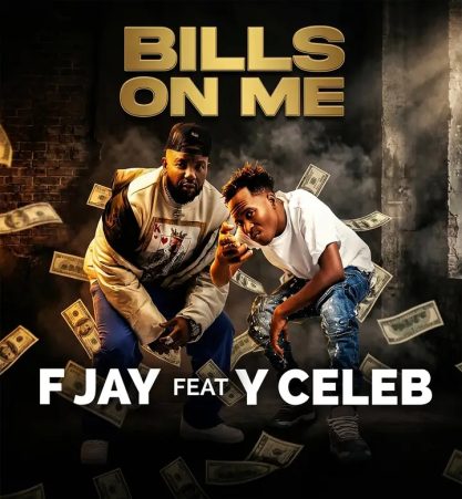 F Jay ft Y Celeb – Bills On Me Mp3 Download 