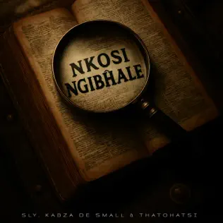Sly - Nkosi Ngibhale ft Kabza De Small & Thatohatsi Mp3 Download 