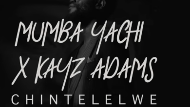 Mumba Yachi ft Kayz Adams – Chintelelwe Mp3 Download