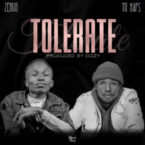 Zerub ft Yo Maps – Tolerate Mp3 Download