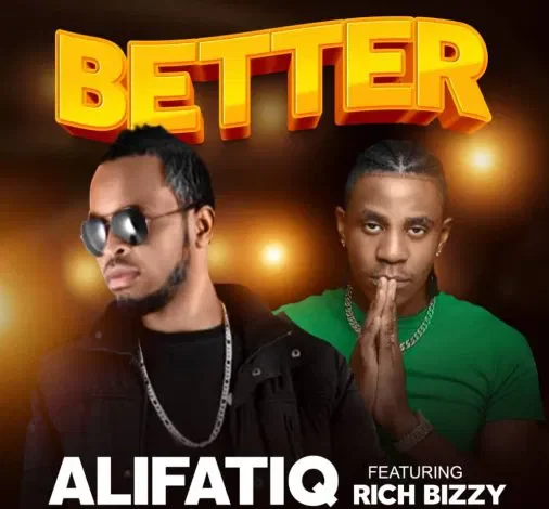 Alifatiq Ft Rich Bizzy - Better Mp3 Download