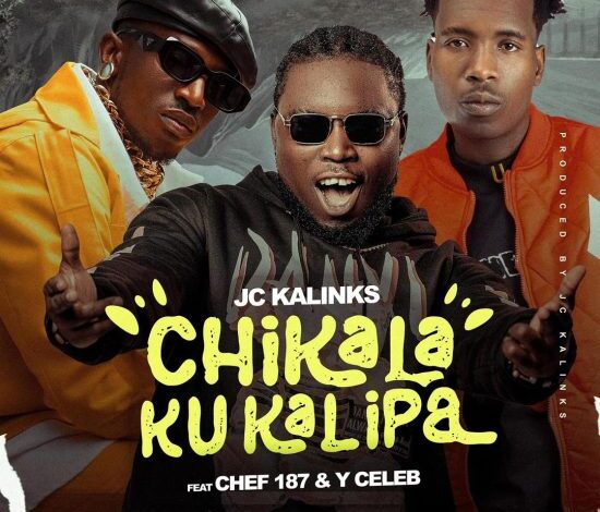 JC Kalinks ft. Chef 187 & Y Celeb – Chikalakukalipa Mp3 Download