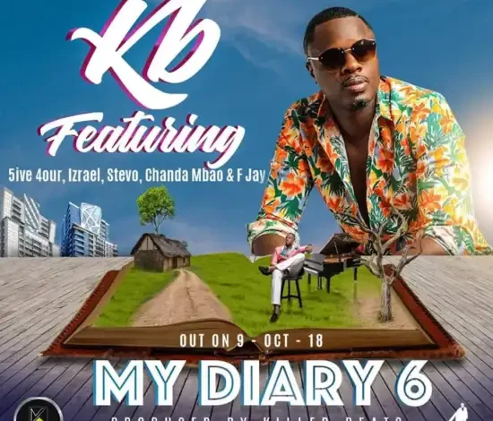 KB Ft 5ive 4our, Izrael, Stevo, F Jay, Chanda Mbao, Elisha Long - My Diary (Part 6) Mp3 Download