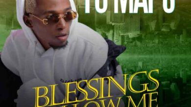 Yo Maps – Blessings Follow Me Mp3 Download