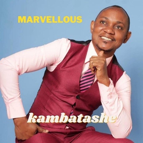 Marvelous - Kambatashe Mp3 Download