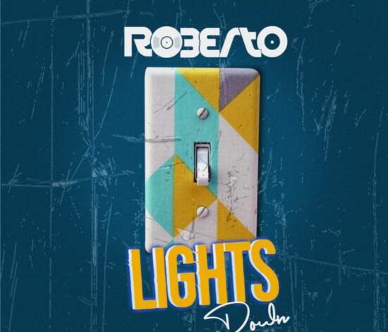 Roberto - Lights Down Mp3 Download