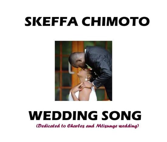 Skeffa Chimoto - Wedding Song Mp3 Download