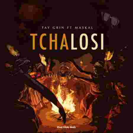 Tay Grin ft Maskal - Tchalosi Mp3 Download