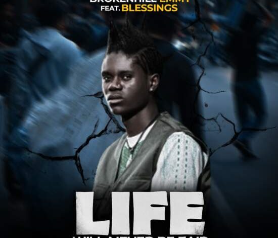 BrokenHill Emmy ft Blessings – Life Will Never Be Fair Mp3 Download