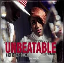 Chef 187 ft S Roxxy – Unbeatable Mp3 Download