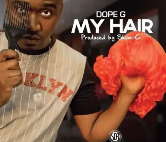 Dope G - My Hair Mp3 Download 