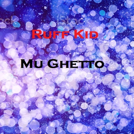 Ruff Kid Ft. GYK - Mu Ghetto Mp3 Download 