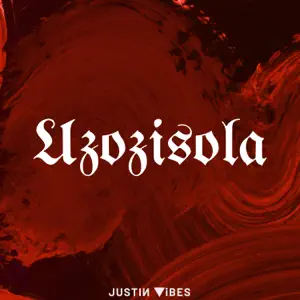 Justin Vibes – Uzozisola ft. Diamonds Of Gwijo & Azul Serene Mp3 Download 