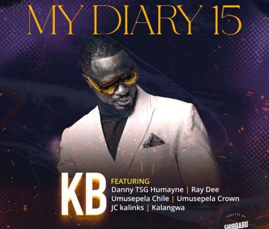 KB ft Danny TSG Humayne, Ray Dee, Umusepela Chile, Umusepela Crown, JC Kalinks & Kalangwa – My Diary 15 Mp3 Download