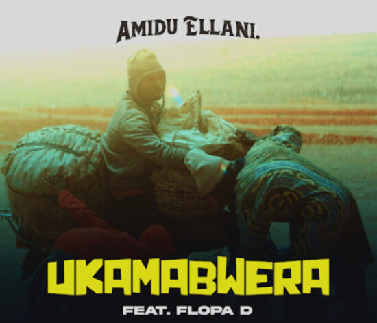Amidu Ellani ft. Flopa D – Ukamabwera Mp3 Download