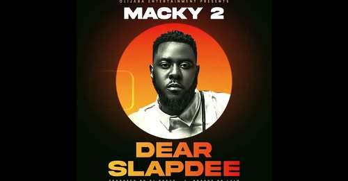 Macky 2 - Dear Slapdee Mp3 Download