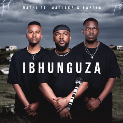 Nathi ft. Maglakz & Lazola – Ibhunguza Mp3 Download