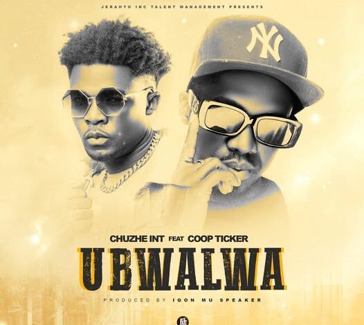 Chuzhe Int ft Coop Ticker - Ubwalwa Mp3 Download
