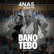 4 Na 5 Ft Blood Kid - Bana Tebo Mp3 Download 