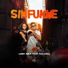 Lady Aika Ft Malinga - Simfukwe Mp3 Download 
