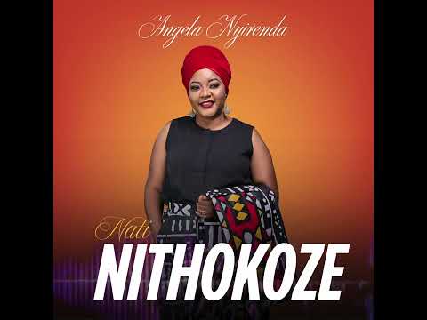 Angela Nyirenda - Nati Nithokoze Mp3 Download 