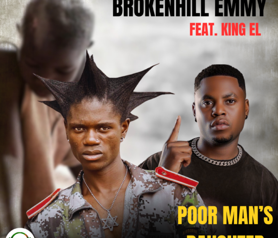 BrokenHill Emmy ft King El – Poor Man’s Daughter Mp3 Download