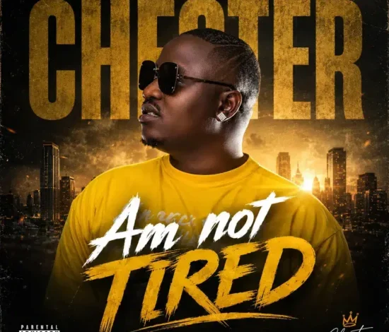 Chester – Am Not Tired Mp3 Download
