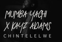 Mumba Yachi ft Kayz Adams – Chintelelwe Mp3 Download